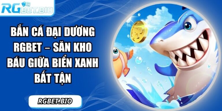 bắn cá Đại Dương RGBET