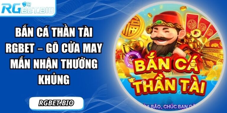 Bắn cá Thần Tài RGBET