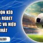 Cách chọn kèo bóng đá RGBET