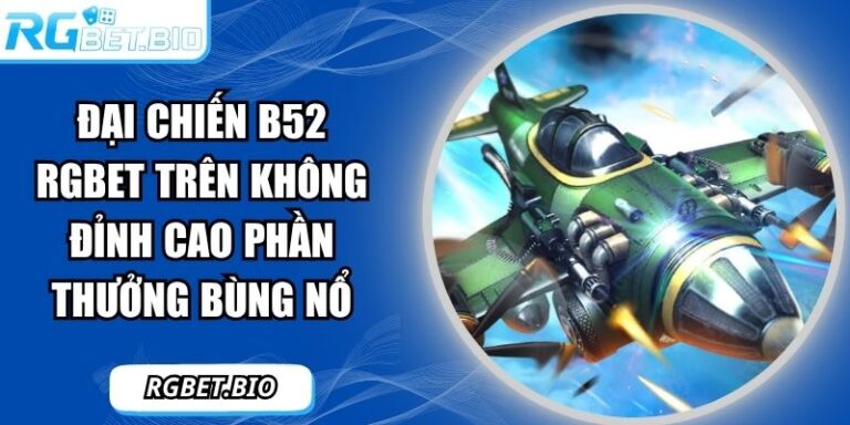 Đại Chiến B52 RGBET