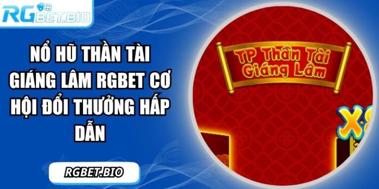 Nổ hũ Thần Tài Giáng Lâm RGBET